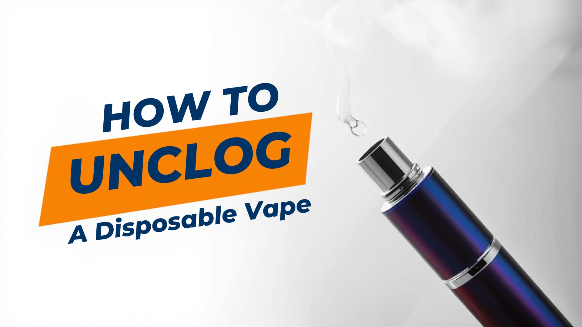 How to Unclog a Disposable Vape - Lost THC blog article